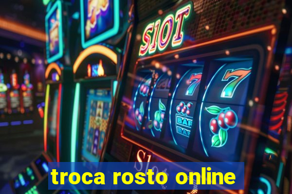 troca rosto online